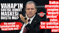 VAHAP SEÇER’İN “SOSYAL KONUT” MASKESİ DÜŞTÜ MÜ? DAR GELİRLİYE SÖZ VERDİ, ZENGİNE LÜKS KONUT İDDİASI!