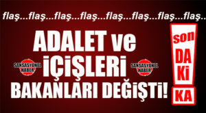 FLAŞ…FLAŞ…FLAŞ… ADALET VE İÇİŞLERİ BAKANLARI DEĞİŞTİ!