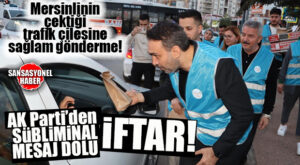 BOMBA DETAY SADECE SANSASYONEL HABER’DE… AK PARTİ’DEN SOLİ KAVŞAĞI’NDA “TRAFİK KİLİT” GÖNDERMESİ: İFTARİYELİK BAHANE, MERSİNLİ’NİN ÇEKTİĞİ TRAFİK ÇİLESİNE GÖNDERME ŞAHANE!