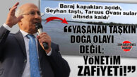 TARSUS’TA DOĞA DEĞİL, İHMAL VURDU: ÜRETİCİ SULARA GÖMÜLDÜ! İYİ PARTİLİ BURHANETTİN KOCAMAZ “YETER ARTIK, 24 YILDIR İKTİDARDASINIZ! DEVLET İÇİN BASİT BİR İŞLEM OLAN BU PROBLEMİ ARTIK ÇÖZÜN!”