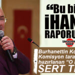 İYİ PARTİ GENEL BAŞKAN YARDIMCISI VE MERSİN MİLLETVEKİLİ BURHANETTİN KOCAMAZ’DAN TBMM’DEKİ O RAPORA SERT TEPKİ: “BU RAPOR, TÜRKİYE CUMHURİYETİ’NİN ÜNİTER DEVLET YAPISINI BOZMAYA YÖNELİK OLARAK HAZIRLANMIŞ BİR RAPORDUR!”