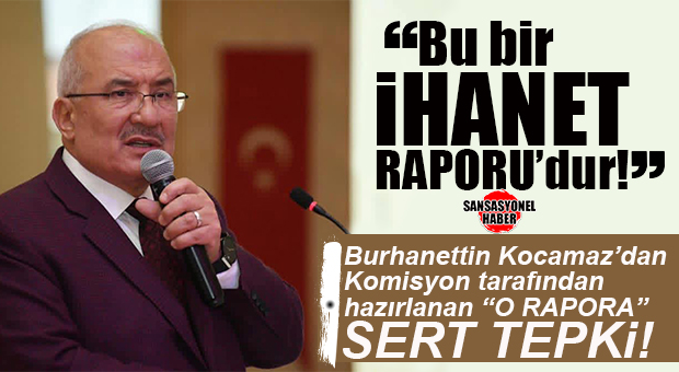 İYİ PARTİ GENEL BAŞKAN YARDIMCISI VE MERSİN MİLLETVEKİLİ BURHANETTİN KOCAMAZ’DAN TBMM’DEKİ O RAPORA SERT TEPKİ: “BU RAPOR, TÜRKİYE CUMHURİYETİ’NİN ÜNİTER DEVLET YAPISINI BOZMAYA YÖNELİK OLARAK HAZIRLANMIŞ BİR RAPORDUR!”