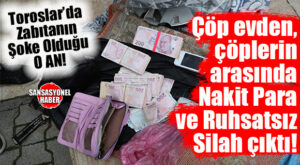 ÇÖP DAĞININ ALTINDAN 115 BİN TL VE RUHSATSIZ SİLAH ÇIKTI: TOROSLAR’DA ZABITA GÖZLERİNE İNANAMADI!