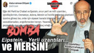 MERSİN-İNCİRLİK-ADANA HATTI ÇALKALANIYOR! EİPSTEİN’İN “MERSİN DOSYASI” AÇILIYOR MU? GAZETECİ ABDURRAHMAN DİLİPAK’TAN BOMBA…