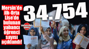 MERSİN’İN OKUL YÜKÜ ARTIYOR: 34 BİN 754 YABANCI ÖĞRENCİ EĞİTİM SİSTEMİNDE!