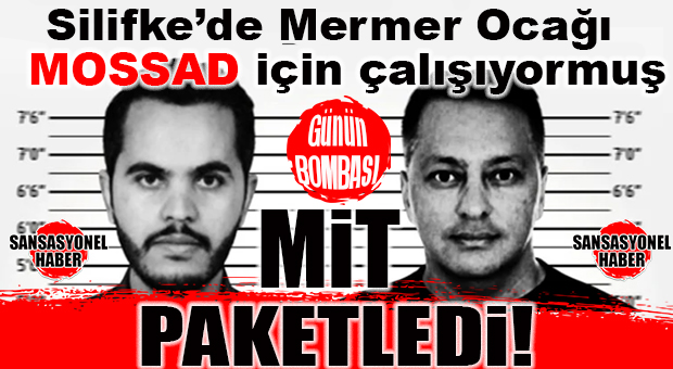 MOSSAD’IN KİRLİ AĞI SİLİFKE’YE UZANDI: SİLİFKE’DE MADEN OCAĞI İŞLETEN MERSİNLİ İŞ İNSANI CASUSLUKTAN GÖZALTINDA!