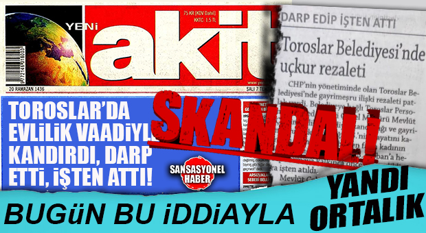 GÜNÜN SKANDAL İDDİASI: TOROSLAR BELEDİYESİ’NDE REZALET PATLADI!