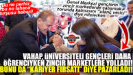 YOK ARTIK! VAHAP SEÇER’İN “KARİYER”DEN ANLADIĞI BUYMUŞ: ÜNİVERSİTE ÖĞRENCİLERİNE REYON ARALARINI “KARİYER” DİYE PAZARLIYOR!