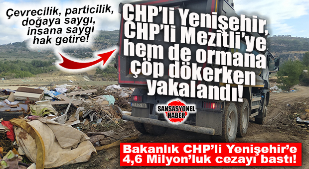 CHP’Lİ YENİŞEHİR BELEDİYESİ’NE “ORMAN” ŞOKU! CHP’Lİ BELEDİYEYE REKOR CEZA: TAM 4 MİLYON 692 BİN TL!
