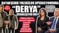 MERSİN BÜYÜKŞEHİR SORUŞTURMASINDA YENİ DÜĞÜM: DERYA GROUP VE KIŞ AİLESİNE UZANAN İDDİALAR GÜNDEMDE