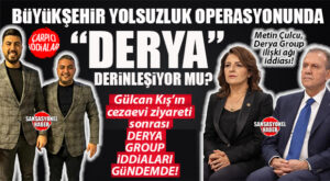 MERSİN BÜYÜKŞEHİR SORUŞTURMASINDA YENİ DÜĞÜM: DERYA GROUP VE KIŞ AİLESİNE UZANAN İDDİALAR GÜNDEMDE