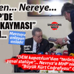 NEREDEN NEREYE! MHP’DE EKSEN KAYMASI MI: BAYRAM BAHANE, TERÖRİST BAŞINA “STATÜ” ŞAHANE!
