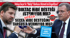TARSUSLU BU SORUYA CEVAP ARIYOR: ALİ BOLTAÇ İSTEDİ Mİ? VAHAP SEÇER VERMEDİ Mİ? MEVZU YİNE TBB HİBELERİ… MART HİBELERİNDE TARSUS BELEDİYESİ YİNE YOK!