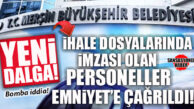 MERSİN BÜYÜKŞEHİR’DEKİ SORUŞTURMADA YENİ DALGA: PERSONELİN İFADESİNE BAŞVURULDU