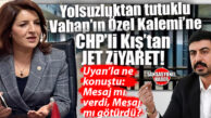 GÜLCAN KIŞ, YOLSUZLUKTAN TUTUKLANAN VAHAP’IN ÖZEL KALEMİNİ CEZAEVİNDE APAR TOPAR ZİYARETE KOŞTU! KULİSLER KARIŞTI: CHP’Lİ KIŞ, YOLSUZLUK TUTUKLUSUYLA NE KONUŞTU?