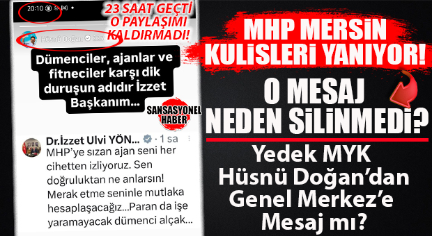 GÜNÜN OLAYI! MHP’DEKİ KRİZİN MERSİN AYAĞI PATLADI: MYK YEDEK ÜYESİ HÜSNÜ DOĞAN YÖNTER’İN O MESAJINI 23 SAAT BOYUNCA KALDIRMADI! KULİSLER YANIYOR, HÜSNÜ DOĞAN O MESAJI NEDEN SİLMEDİ?