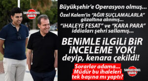 BÜYÜKŞEHİR’E POLİS DALMIŞ, OPERASYON OLMUŞ, SEÇER’DEN SKANDAL SAVUNMA: “BANA YÖNELİK İNCELEME YOK!”