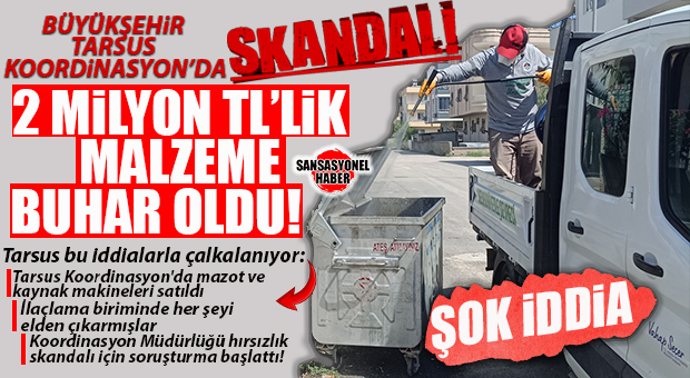 MERSİN BÜYÜKŞEHİR’E BAĞLI TARSUS KOORDİNASYON’DA “İLAÇLAMA” DEĞİL “HORTUMLAMA” İDDİASI! 2 MİLYON TL BUHAR MI OLDU?