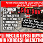 MERSİN’DE CHP’Lİ MECLİS ÜYESİ KUYUMCUNUN VURGUNUNUN ŞİFRESİ ÇÖZÜLÜYOR MU? KARDEŞ KONUŞACAKTI, VAZGEÇTİ, GÖZALTINA ALINDI!