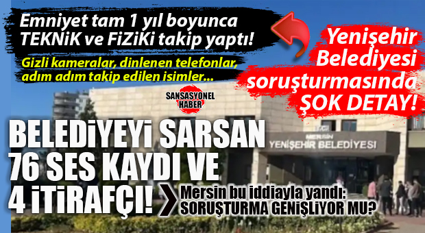 YENİŞEHİR BELEDİYESİ’NDE “ORGANİZE” OPERASYONUN PERDE ARKASI: 1 YILLIK TAKİP VE MASAK RAPORLARI DOSYADA!