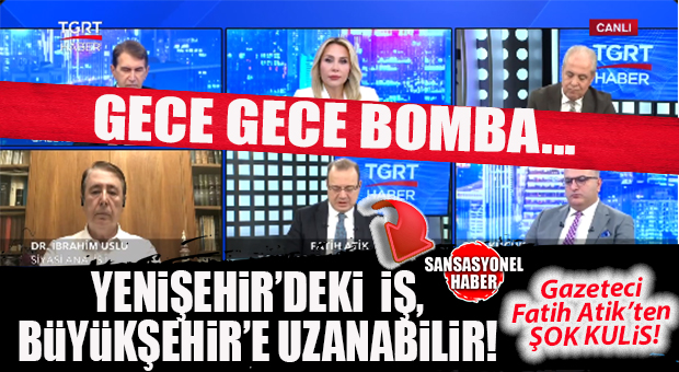 YENİŞEHİR OPERASYONUNDA BOMBA KULİS: “İŞ BÜYÜKŞEHİR’E UZANABİLİR!”