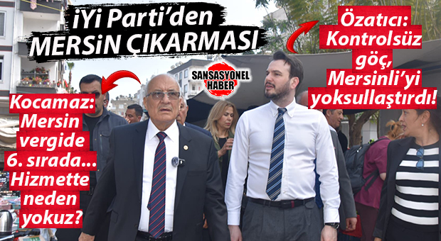 İYİ PARTİ’DEN GENEL BAŞKAN YARDIMCILARI DÜZEYİNDE MERSİN ÇIKARMASI: “MERSİN ÜRETİYOR ANKARA EL KOYUYOR! KENDİ ÖZ YURDUMUZDA 2. SINIF VATANDAŞ OLDUK!”
