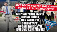 BOMBARDIMAN DEVAM EDİYOR! HÜSNÜ DOĞAN’IN YÖNTER’E AÇIK DESTEĞİ PAHALIYA MI PATLADI? HÜSNÜ DOĞAN’DAN BAHÇELİ’YE ACİL SADAKAT MESAJLARI, MHP İL BAŞKANLIĞI RÜYASINA SUNİ TENEFFÜS MÜ? BU İDDİAYLA YANDI ORTALIK!