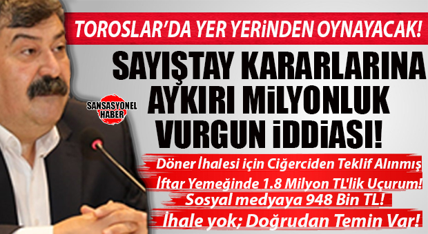 GÜNÜN BOMBA İDDİASI! KAMU ZARARI DENETİM RAPORUNDA BELGELENDİ: TOROSLAR BELEDİYESİ’NDE İHALE KURNAZLIĞI VE REKOR HARCAMA SKANDALI!