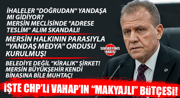 BÜYÜKŞEHİR’İN DENETİM RAPORUNDA ŞOK: MERSİN BÜYÜKŞEHİR’DE REKLAM VAR, HİZMET YOK! MERSİN’DE TEMSİL, AĞIRLAMA VE ŞATAFAT TAM GAZ!