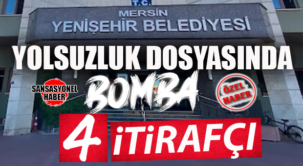 SANSASYONEL KULİS… YENİŞEHİR BELEDİYESİ YOLSUZLUK SORUŞTURMASINDA “İTİRAFÇI” DEPREMİ: 4 İSİM İTİRAFÇI OLDU!
