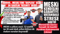 MESKİ’DEN YİNE KAHRAMANLIK TİYATROSU! ERKEN BİTİRME DEĞİL, SÜREYİ ŞİŞİRME BAŞARISI: 6 GÜNLÜK TRAVMA… MESKİ 36 SAATLE KORKUTUP, 12 SAATLE ÖVÜNDÜ!