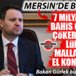 MERSİN’DE ŞAFAK VAKTİ DEV OPERASYON! 7 MİLYARLIK BAHİS ÇETESİ ÇÖKERTİLDİ, LÜKS MALLARINA EL KONULDU! BAKAN GÜRLEK BİZZAT AÇIKLADI…