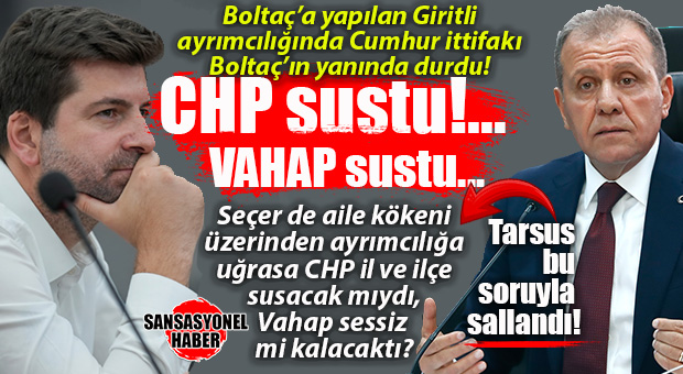 TARSUS BUNU KONUŞUYOR: TARSUS’TA ETNİK SİYASET SKANDALINDA CUMHUR İTTİFAKI BOLTAÇ’A DESTEK VERDİ, CHP VE VAHAP SEÇER SUSTU!