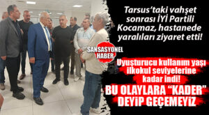 İYİ PARTİ GENEL BAŞKAN YARDIMCISI BURHANETTİN KOCAMAZ TARSUS’TAKİ VAHŞET SONRASI YARALI VATANDAŞLARI HASTANEDE ZİYARET ETTİ: “BUNA KADER DİYEMEZSİNİZ, TOPYEKûN MÜCADELE ŞART!”