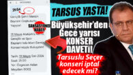 MERSİN GENELİNDE ACILI VE BURUK BİR GÜN: YARIN CENAZELERİMİZ KALKACAK, BÜYÜKŞEHİR GECE YARISI MİLLETİN TELEFONLARINA “KONSER” DAVETİ ATTI!
