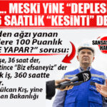 EYVAH, MESKİ YİNE “DEPLASE” DEDİ! 36 SAAT SÜRECEK KESİNTİ GÜNLERE DÖNER Mİ?