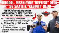 EYVAH, MESKİ YİNE “DEPLASE” DEDİ! 36 SAAT SÜRECEK KESİNTİ GÜNLERE DÖNER Mİ?