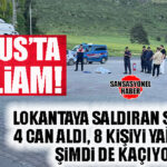 TARSUS’TA KATLİAM: LOKANTAYA SALDIRAN ŞÜPHELİ 4 CAN ALDI, 8 KİŞİYİ YARALADI, ŞİMDİ DE KAÇIYOR