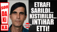 SON DAKİKA… TARSUS’U KANA BULAYAN KATİL ZANLISI YAKALANACAĞINI ANLAYINCA İNTİHAR ETTİ!