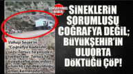 TARSUS’TAN BOMBA… SİVRİSİNEĞİN SEBEBİ COĞRAFYA MI, YOKSA BÜYÜKŞEHİR’İN ÇÖPÜ MÜ? TARSUS’TA BÜYÜKŞEHİR SKANDALI! KENDİ ELİYLE ÇÖPLÜK YAPTI!