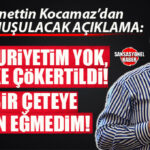 BURHANETTİN KOCAMAZ’DAN AÇIKLAMA GELDİ: “DEVLETİME GÜVENDİM, OYUNU BOZDUM!”