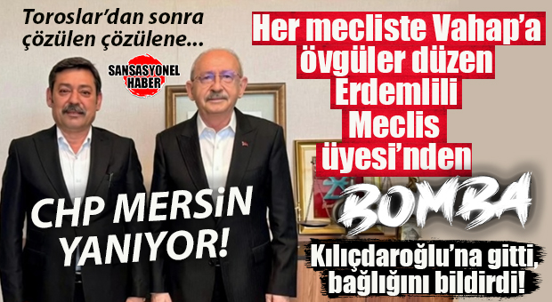 CHP MERSİN’DE “KÜRSÜ” ÇÖKÜYOR! MUTLAK BUTLAN SONRASI SAFLAR DEĞİŞTİ: VAHAP SEÇER’İN EN YAKININDAKİ İSİMDEN KILIÇDAROĞLU’NA ŞOK DESTEK! TOROSLAR’DAN SONRA ERDEMLİ DE ÇÖZÜLDÜ…