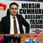 FLAŞ GELİŞME: MERSİN CUMHURİYET BAŞSAVCISI DEĞİŞTİ! AHMET ÇELİKKOL ADANA’YA, YASİN EMRE MERSİN’E ATANDI