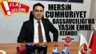 FLAŞ GELİŞME: MERSİN CUMHURİYET BAŞSAVCISI DEĞİŞTİ! AHMET ÇELİKKOL ADANA’YA, YASİN EMRE MERSİN’E ATANDI