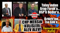 SANSASYONEL KULİS’TEN BOMBA… CHP KULİSLERİ ALEV ALEV! MERSİN ÖRGÜTÜNDE “KILIÇDAROĞLU” HAREKETLİLİĞİ: FLAŞ İSİMLER SAHAYA İNDİ