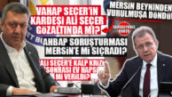 MERSİN’İ BEYNİNDEN VURULMUŞA DÖNDÜREN İDDİA!  VAHAP SEÇER’İN KARDEŞİ ALİ SEÇER GÖZALTINDA MI? ŞOK EDEN “AHBAP” VE “EV HAPSİ” İDDİASI!