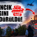 RÜZGARIN ETKİSİYLE BÜYÜYEN AYDINCIK YANGINI KONTROL ALTINDA: 6 EV ZARAR GÖRDÜ