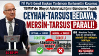 ADANA’DA ÜCRETSİZ, MERSİN’DE ÜCRETLİ! İYİ PARTİ GENEL BAŞKAN YARDIMCISI BURHANETTİN KOCAMAZ TBMM’DE OTOYOL ADALETSİZLİĞİNİ GÜNDEME TAŞIDI: “MERSİN VE TARSUS HALKI BİR AYRICALIK DEĞİL, ADALETLİ BİR YAKLAŞIM BEKLİYOR”