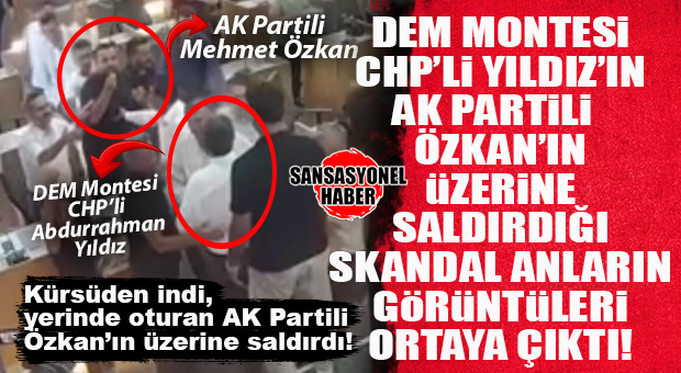 TOROSLAR MECLİSİ’NDE SKANDAL GÖRÜNTÜLER ORTAYA ÇIKTI: DEM MONTESİ CHP’Lİ YILDIZ’IN, AK PARTİLİ ÖZKAN’IN ÜZERİNE SALDIRDIĞI ANLAR BOMBA ETKİSİ YARATTI!