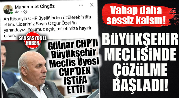 MERSİN BÜYÜKŞEHİR’DE CHP ÇÖZÜLMEYE BAŞLADI! BÜYÜKŞEHİR VE GÜLNAR MECLİS ÜYESİ MUHAMMET CİNGÖZ ÖZGÜR ÖZEL’İN YENİ PARTİSİNE GEÇMEK İÇİN CHP’DEN İSTİFA ETTİ!